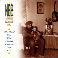 Waitin' for the Hard Times to Go von The Nashville Bluegrass Band