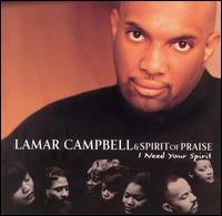 I Need Your Spirit von Lamar Campbell