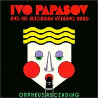 Orpheus Ascending von Ivo Papasov