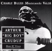 Mean Ol' Frisco [Charly] von Arthur "Big Boy" Crudup