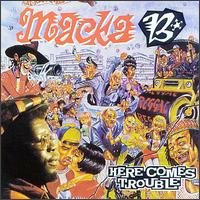 Here Comes Trouble von Macka B