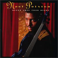 Never Lose Your Heart von Noel Pointer