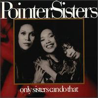 Only Sisters Can Do That von The Pointer Sisters