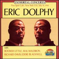 Immortal Concerts: Five Spot Cafe New York City July 16, 1961 von Eric Dolphy