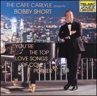 You're the Top: The Love Songs of Cole Porter von Bobby Short