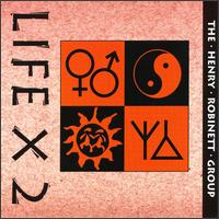 Life X 2 von Henry Robinett