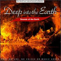 Sounds of the Earth: Deep Into The Earth von Sounds Of The Earth