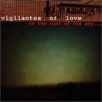 To the Roof of the Sky von Vigilantes of Love