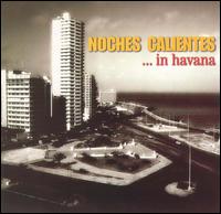 Noches Calientes in Havana von Noches Calientes in Havana
