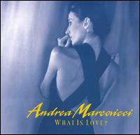 What Is Love von Andrea Marcovicci