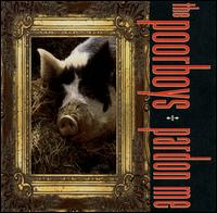 Pardon Me von Poorboys