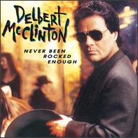 Never Been Rocked Enough von Delbert McClinton