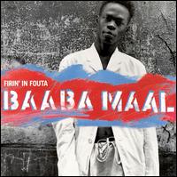 Firin' in Fouta von Baaba Maal