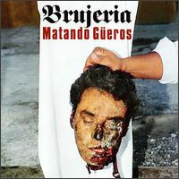 Matando Güeros von Brujeria