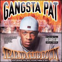 Tear Yo Club Down von Gangsta Pat