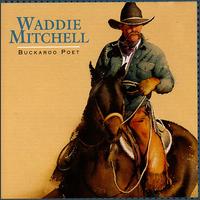 Buckaroo Poet von Waddie Mitchell