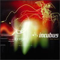 Make Yourself von Incubus