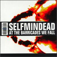 At the Barricades We Fall von Selfmindead
