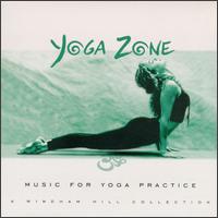 Yoga Zone: Music for Yoga Practice von Various Artists