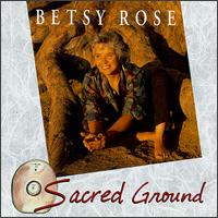 Sacred Ground von Betsy Rose
