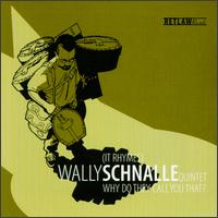 Why Do They Call You That von Wally Schnalle