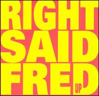 Up von Right Said Fred