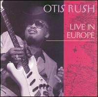 Live in Europe von Otis Rush