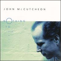 Nothing to Lose von John McCutcheon