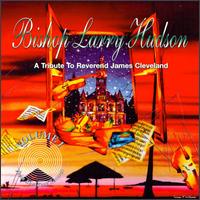 Tribute to Rev. James Cleveland von Larry Hudson