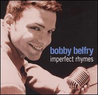 Imperfect Rhymes von Bobby Belfry