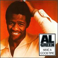 Have a Good Time von Al Green