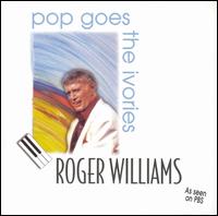 Pop Goes the Ivories von Roger Williams