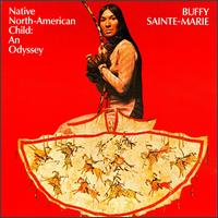 Native North American Child: An Odyssey von Buffy Sainte-Marie