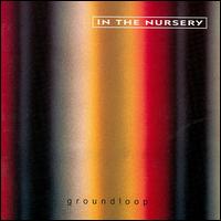 Groundloop von In the Nursery