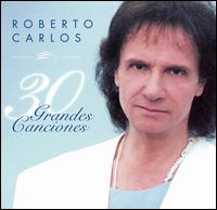 30 Grandes Canciones von Roberto Carlos