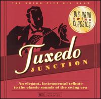 Tuxedo Junction: Big Band Swing Classics von Swing City Big Band