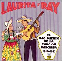 Nacimineto de la Cancion Ranchera: 1936-1937 von Laurita Y Ray