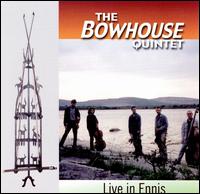 Live in Ennis von Bowhouse Quintet