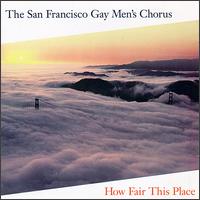 How Fair This Place von San Francisco Gay Men's Chorus