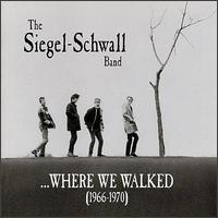 Where We Walked (1966-1970) von Siegel-Schwall Band