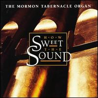 How Sweet the Sound von Mormon Tabernacle Choir