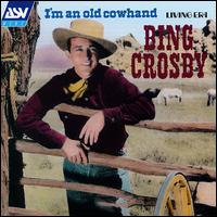 I'm an Old Cowhand von Bing Crosby