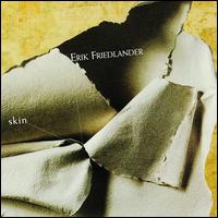 Skin von Erik Friedlander