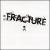 Fracture von Fracture