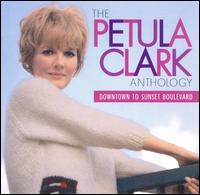 Anthology: Downtown to Sunset Boulevard von Petula Clark