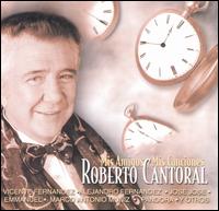 Mis Amigos y Mis Canciones von Roberto Cantoral