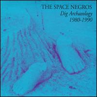 Dig Archaeology 1980-1990 von The Space Negros