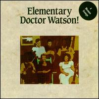 Elementary Doctor Watson! von Doc Watson