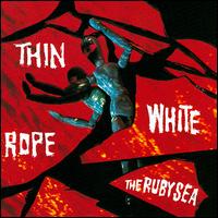 Ruby Sea von Thin White Rope