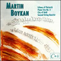 Echoes of Petrarch/Pno Trio #2/City of Gold von Martin Boykan